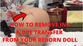 HOW TO REMOVE PEN INK AND DYE TRANSFER FROM YOUR REBORN DOLL  part one [upl. by Aowda]