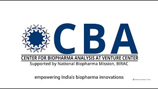 Center for Biopharma Analysis CBA at Venture Center NCL Pune Supported by NBM BIRAC [upl. by Risa]