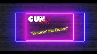 GUN SHY  Breakin Me Down [upl. by Moritz483]