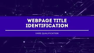 Webpage Title Identification UHRS QUALIFICATION TEST ANSWERS TRAINING GUILDLINES UHRS HITAPP [upl. by Wendelina]