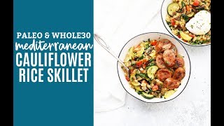 Mediterranean Cauliflower Rice Skillet Paleo amp Whole30 [upl. by Labotsirc425]