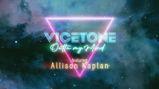 Vicetone  Outta My Mind Official Lyric Video ft Allison Kaplan [upl. by Nirrek]