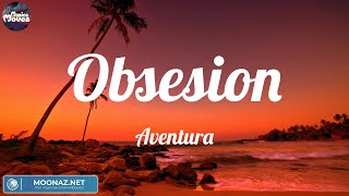 Aventura  Obsesion LETRALYRIC [upl. by Stevy612]