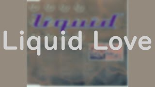 Liquid  Liquid Love EPFULLALBUM [upl. by Ramak727]