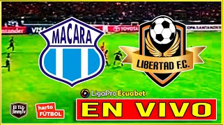 🔴 Macará vs Libertad 🚨 LIGAPRO ECUADOR  Fase 1  EN VIVO [upl. by Katlin]