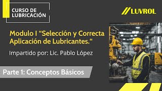 Curso de Lubricación  Modulo I Parte 1 [upl. by Aicram]