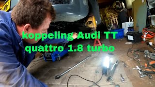 Audi tt quattro 18 turbo koppeling deel 1 [upl. by Llenram205]