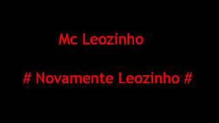 Mc Leozinho  Novamente Leozinho [upl. by Isabelle]