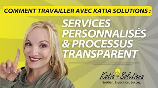 Comment travailler avec Katia Solutions  Services Personnalisés amp Processus Transparent [upl. by Atilek]