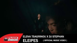 Elena Tsagrinou x DJ Stephan  Eleipes  Official Music Video [upl. by Ordisi]