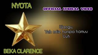 Beka Clarence  NYOTA  OFFICIAL LYIRICAL VIDEO [upl. by Bandler]