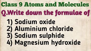 Write down the formulae of sodium oxideAluminium chloride sodium sulphide MgOH2Atom amp Molecules [upl. by Slaohcin]