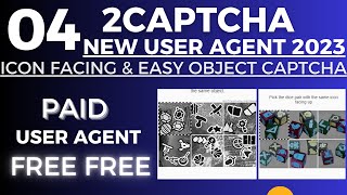 04 New User Agent 2023 ll ICon Facing amp Easy Object Captcha ll Paid User Agent Free Free on 2Captcha [upl. by Bethesde319]