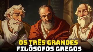 Os 3 Grandes Filósofos Gregos  Sócrates  Platão  Aristóteles  Os Grandes Pensadores [upl. by Kauffmann]