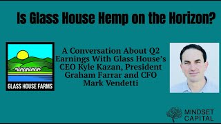 Is Glass House Hemp on the Horizon A Review of Q2 2024 Earnings With Glass Houses Management [upl. by Tracy]