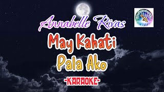 May Kahati Pala Ako  KARAOKE Annabelle Rivas  Tagalog karaoke OPM song [upl. by Ronoc82]