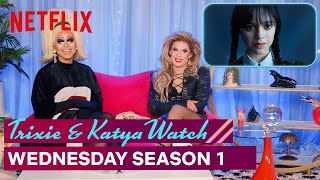 Drag Queens Trixie Mattel amp Katya React to Wednesday Season 1  I Like to Watch  Netflix [upl. by Nikos]