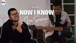 Kaleb J  Now I Know Live Session [upl. by Oiretule]