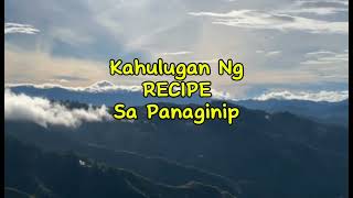 KAHULUGAN NG RECIPE SA PANAGINIP [upl. by Harty]