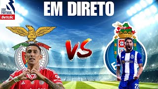 SL BENFICA VS FC PORTO EM DIRETO LIGA PORTUGAL BETCLIC [upl. by Melcher]