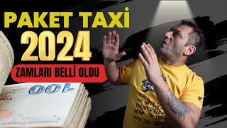 PAKET TAXİ 2024 YILI ZAM ORANLARINI AÇIKLADI  PAKET TAXİ ZAMLI KAZANÇLAR [upl. by Ocirled]