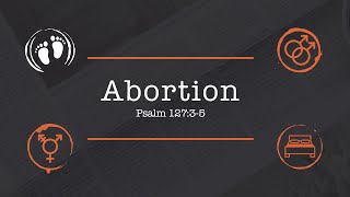 Abortion • Psalm 12735 [upl. by Grogan]