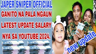 JAPER SNIPER OFFICIAL ITO NA NGAUN LATEST UPDATE SALARY NYA SA YOUTUBE 2024 [upl. by Yeldoow]