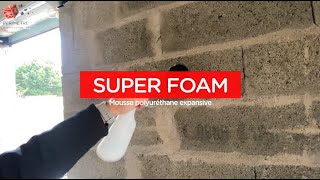 SUPER FOAM  Mousse polyuréthane expansive [upl. by Ocsisnarf]