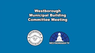 Westborough Municipal Building Committee  April 7 2021 [upl. by Cad]