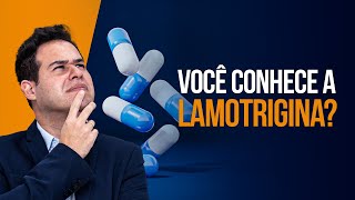 Você Conhece a Lamotrigina [upl. by Engedus818]