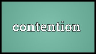 Contention Meaning [upl. by Rehpotsirh]