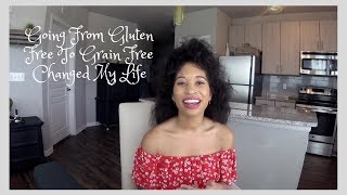 Going From Gluten Free To Grain Free Changed My Life [upl. by Stubbs]