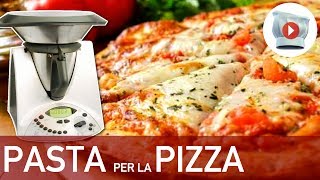 Pasta per la Pizza Bimby [upl. by Vaientina]