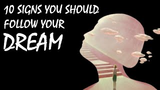 10 Signs You Should Follow Your Dream [upl. by Apilef]