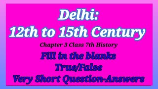 Very Important Short QuestionAnswers of Delhi12th to 15th Century Chapter 3 Class 7 History [upl. by Ahsimac]