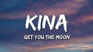 Kina  get you the moon Lyrics ft Snow [upl. by Nodnal]