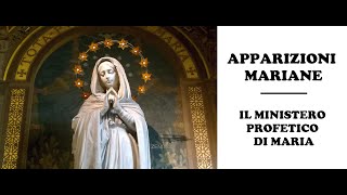 Apparizioni mariane – Il ministero profetico di Maria [upl. by Muiram969]