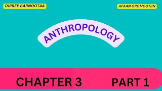 Anthropology CHAPTER 3 PART 1 [upl. by Jocko131]