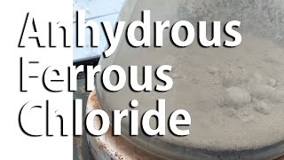 Make Anhydrous Ferrous Chloride [upl. by Alidus287]