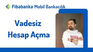 Fibabanka Mobil Bankacılık Vadesiz Hesap Açma [upl. by Nnahs482]