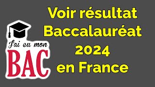 Comment voir le RESULTAT BACCALAUREAT 2024 en France [upl. by Ariik6]