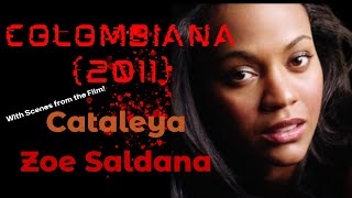 Colombiana quotCataleyaquot Zoe Saldana with Video [upl. by Notyap649]