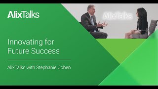 Innovating for Future Success AlixTalks with Stephanie Cohen [upl. by Lowery822]