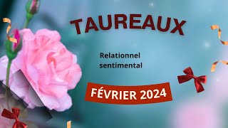 Taureaux  relationnel sentimental  février 2024  Des choix pour un idéal [upl. by Torrlow]