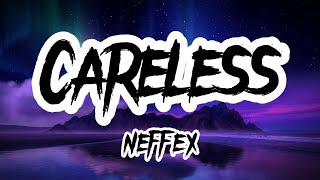 NEFFEX  Careless 💔 Lyrics [upl. by Trembly911]