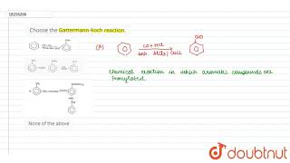 Choose the GattermannKoch reaction [upl. by Marshall]