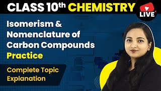 Isomerism amp Nomenclature of Carbon Compounds  Practice  Class 10 Chemistry Chapter 4 LIVE [upl. by Esmerelda]