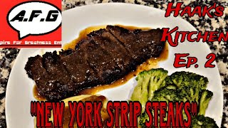 HaaksKitchen New York Strip Steak  Haaks Kitchen Ep 2 [upl. by Enneirdna]