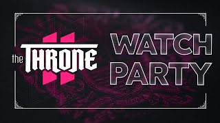 THRONE II TOP 8 WATCH PARTY [upl. by Sorce]