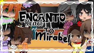 Encanto React To Mirabel  Part 1  ENCANTO SPOILERS⚠️  xcherryx [upl. by Durwood]